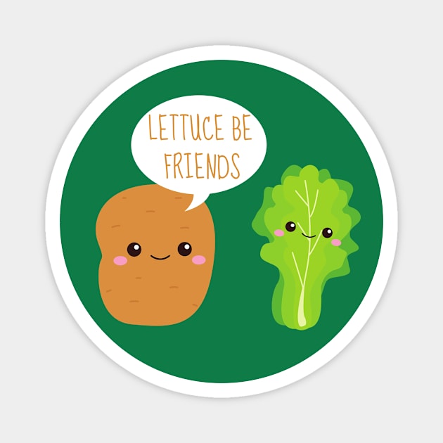 Lettuce Be Friends Funny Potato And Lettuce Magnet by DesignArchitect